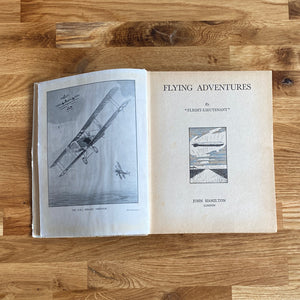 Vintage Book Flying Adventures By "Flight-Lieutenant"